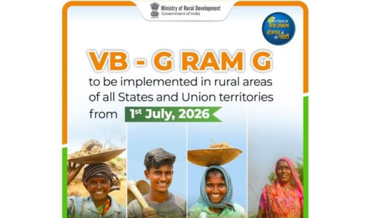 केंद्र सरकार ने विकसित भारत जी राम जी अधिनियम, 2025 के कार्यान्‍वयन को अधिसूचित किया
